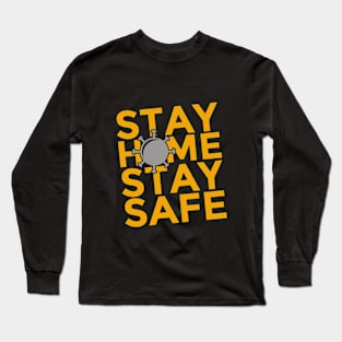 Stay Home Stay Safe Long Sleeve T-Shirt